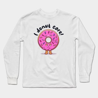 I donut care (on light colors) Long Sleeve T-Shirt